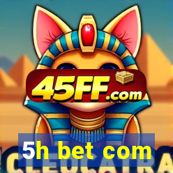 5h bet com